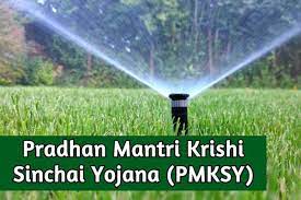 Pradhan Mantri Krishi Sinchai Yojana